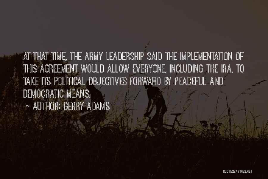 Army Leadership Quotes By Gerry Adams