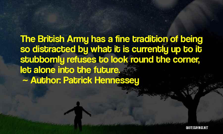 Army Leadership Quotes By Patrick Hennessey