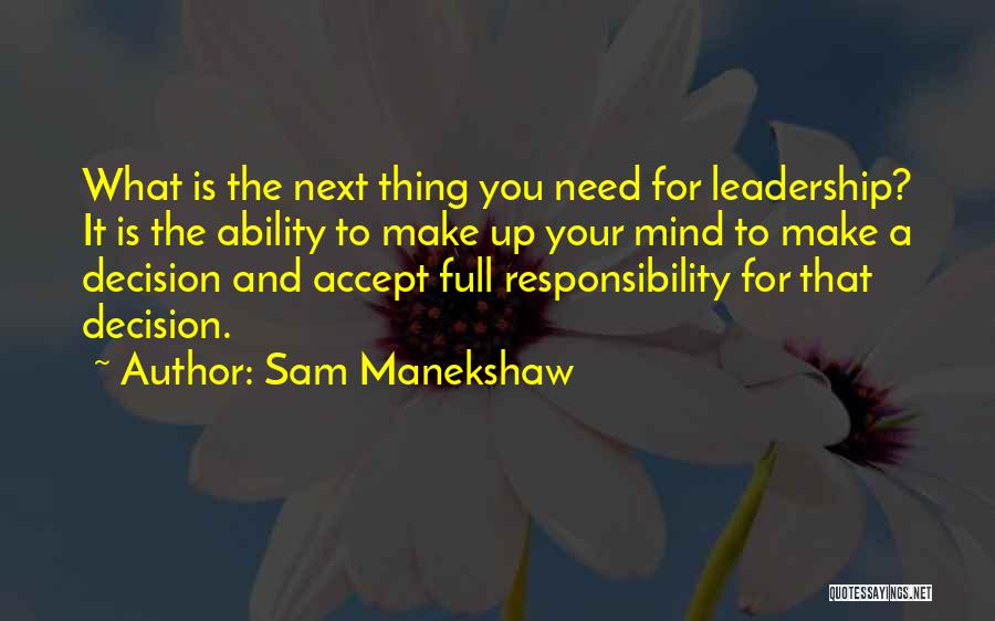 Army Leadership Quotes By Sam Manekshaw