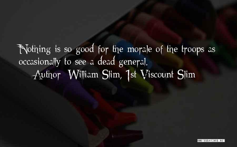 Army Morale Quotes By William Slim, 1st Viscount Slim