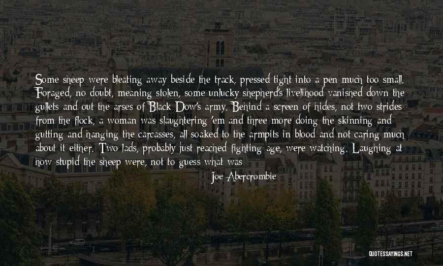 Army More Quotes By Joe Abercrombie Army More Quotes By Joe Abercrombie
