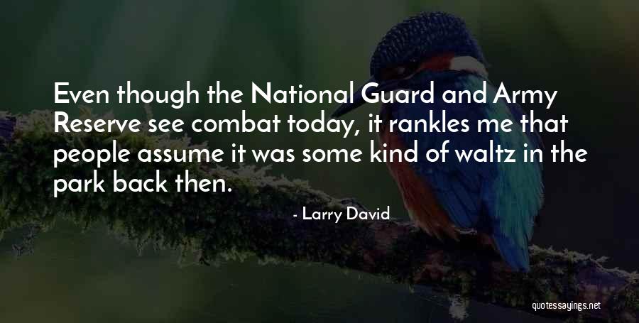 Army National Guard Quotes By Larry David