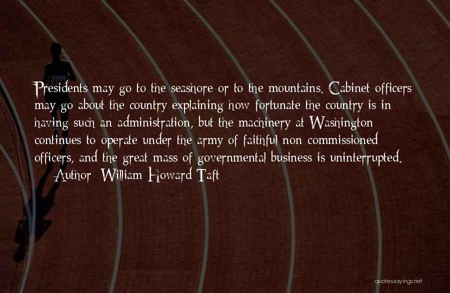Army Officers Quotes By William Howard Taft