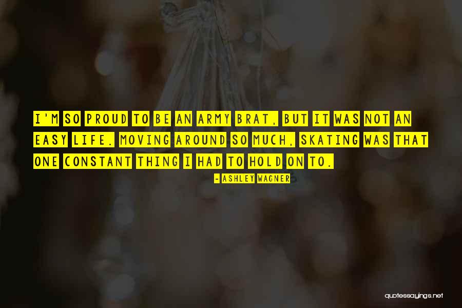 Army Proud Quotes By Ashley Wagner Army Proud Quotes By Ashley Wagner