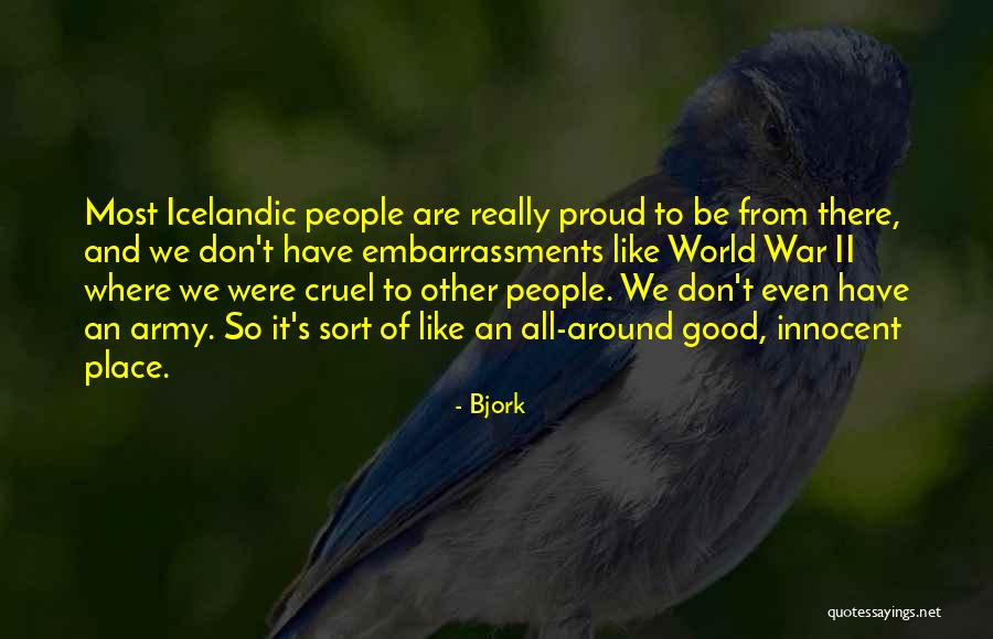 Army Proud Quotes By Bjork Army Proud Quotes By Bjork
