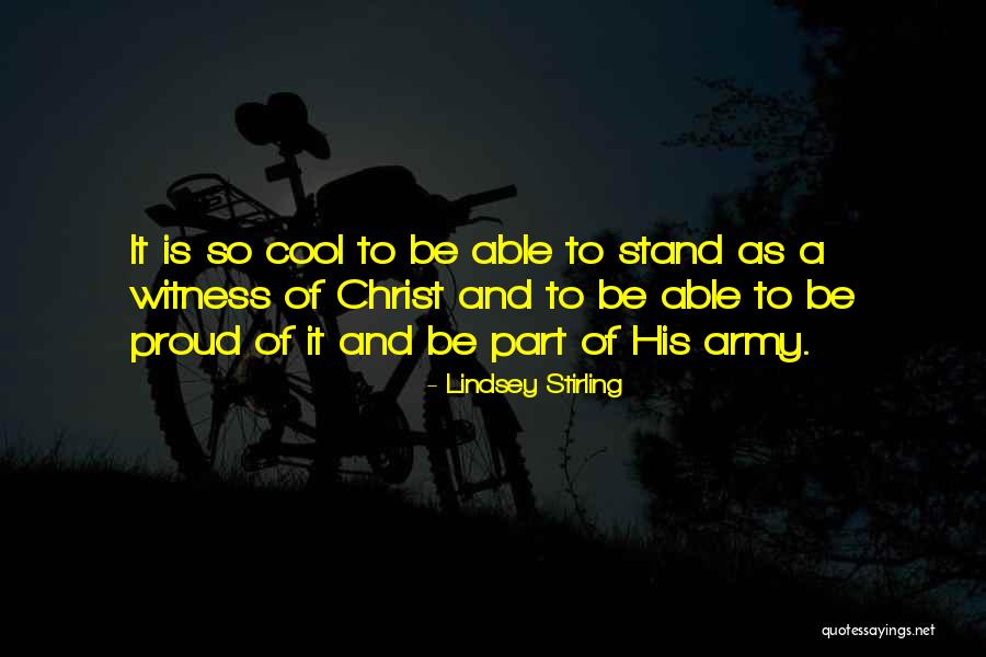 Army Proud Quotes By Lindsey Stirling Army Proud Quotes By Lindsey Stirling