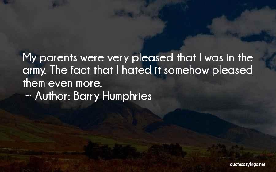 Army Quotes By Barry Humphries