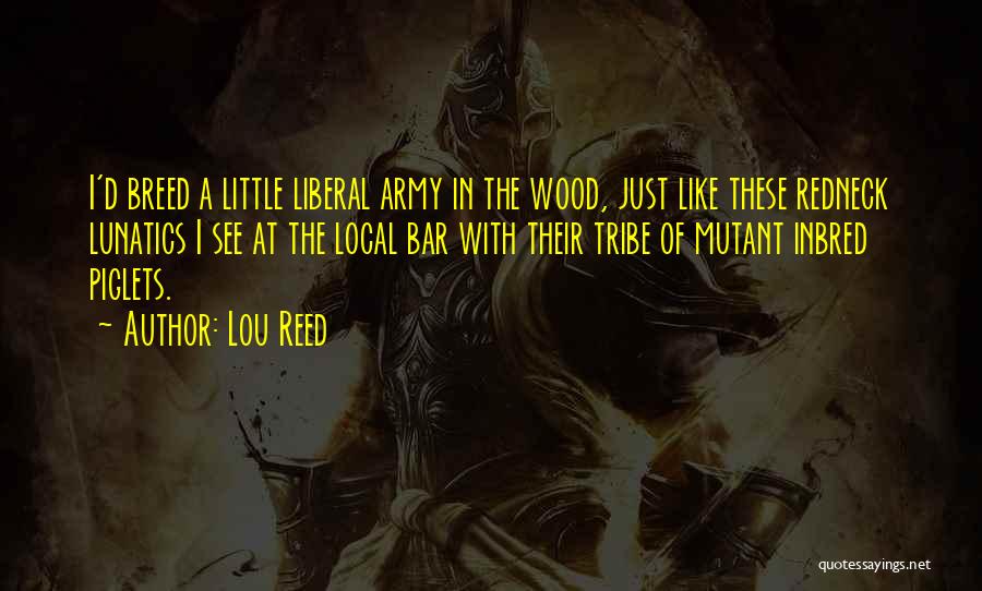 Army Quotes By Lou Reed