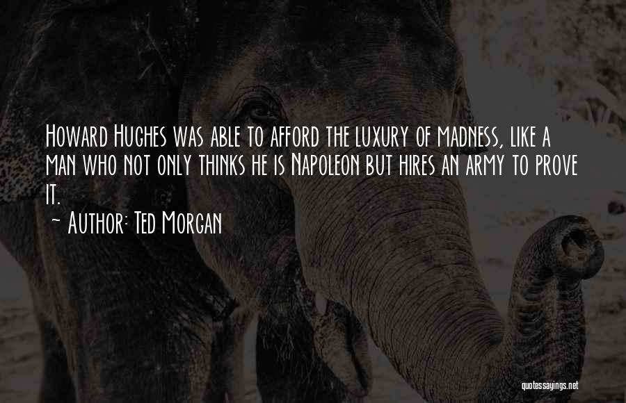 Army Quotes By Ted Morgan