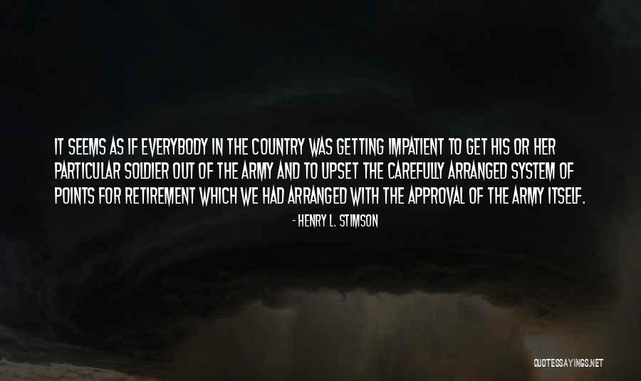 Army Retirement Quotes By Henry L. Stimson