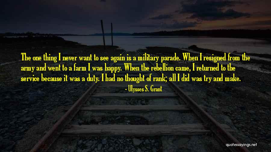 Army Service Quotes By Ulysses S. Grant Army Service Quotes By Ulysses S. Grant