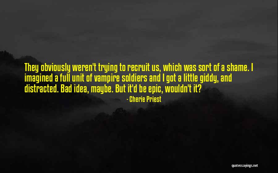 Army Soldiers Quotes By Cherie Priest Army Soldiers Quotes By Cherie Priest