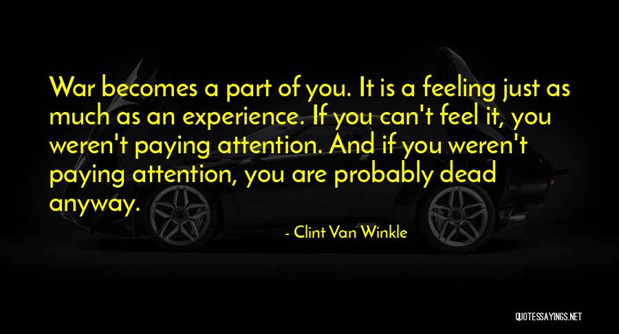 Army Soldiers Quotes By Clint Van Winkle Army Soldiers Quotes By Clint Van Winkle