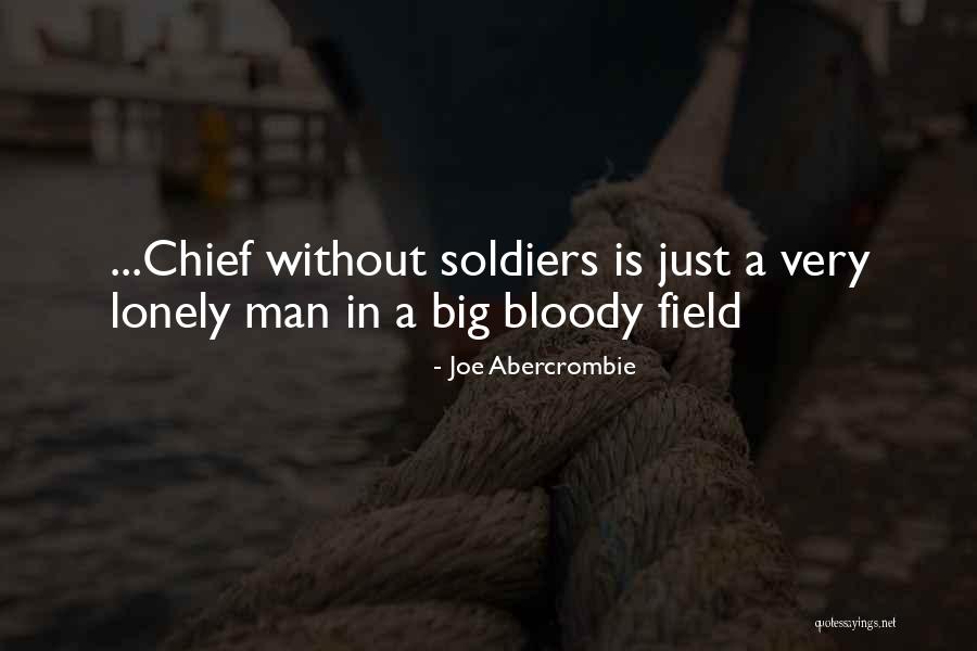 Army Soldiers Quotes By Joe Abercrombie Army Soldiers Quotes By Joe Abercrombie