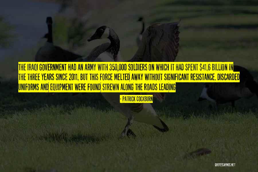 Army Soldiers Quotes By Patrick Cockburn Army Soldiers Quotes By Patrick Cockburn