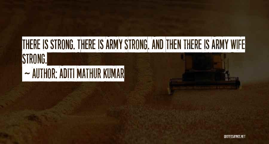 Army Strong Quotes By Aditi Mathur Kumar