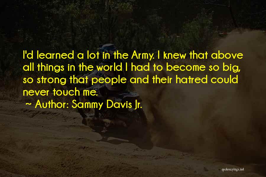 Army Strong Quotes By Sammy Davis Jr.