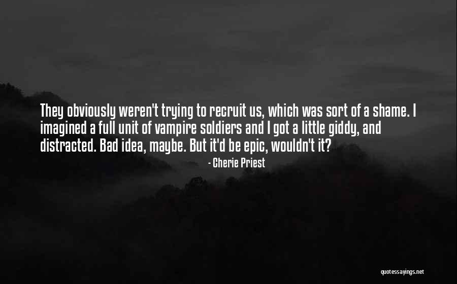 Army Unit Quotes By Cherie Priest Army Unit Quotes By Cherie Priest