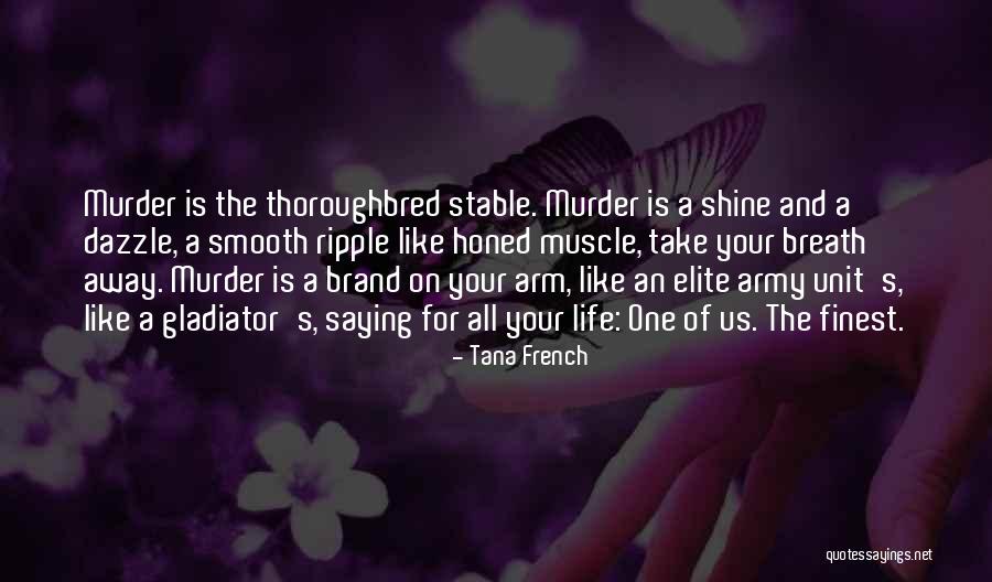 Army Unit Quotes By Tana French Army Unit Quotes By Tana French