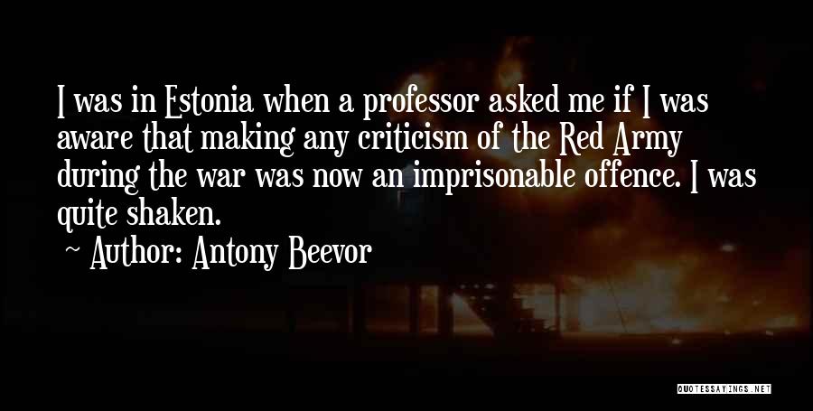 Army War Quotes By Antony Beevor