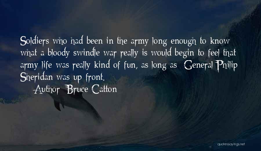 Army War Quotes By Bruce Catton
