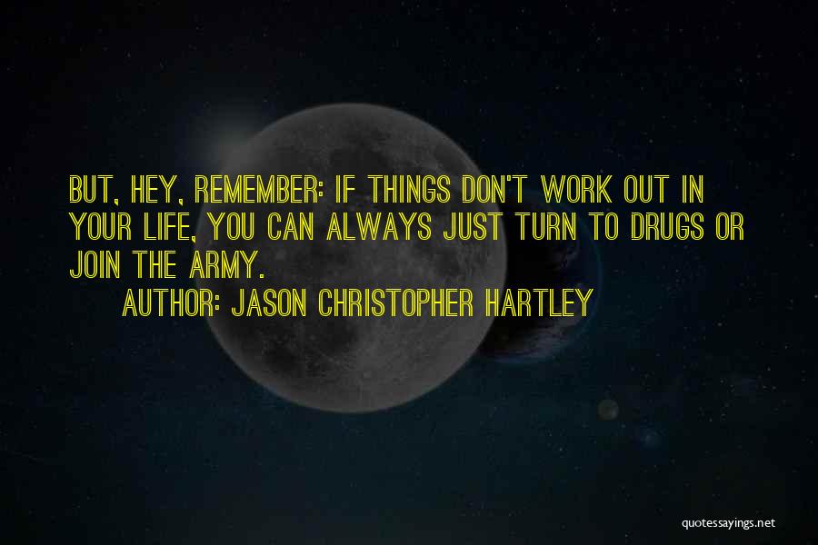 Army War Quotes By Jason Christopher Hartley