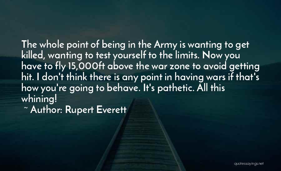 Army War Quotes By Rupert Everett