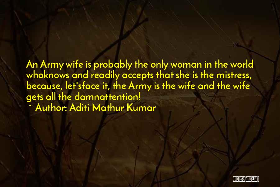 Army Wife Quotes By Aditi Mathur Kumar