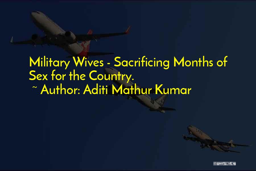 Army Wife Quotes By Aditi Mathur Kumar