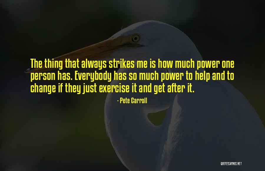 Arnaldo Torres Quotes By Pete Carroll Arnaldo Torres Quotes By Pete Carroll