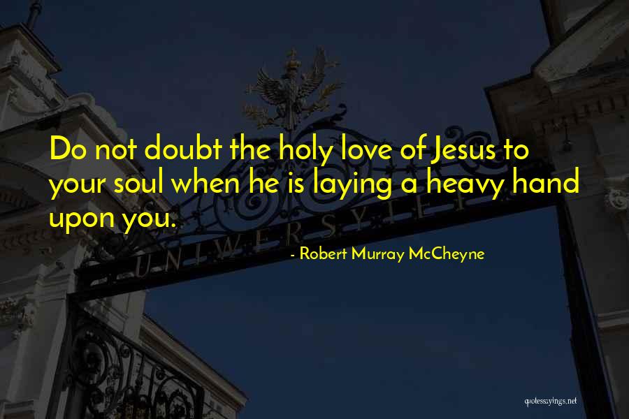 Arnaqueur Vip Quotes By Robert Murray McCheyne Arnaqueur Vip Quotes By Robert Murray McCheyne