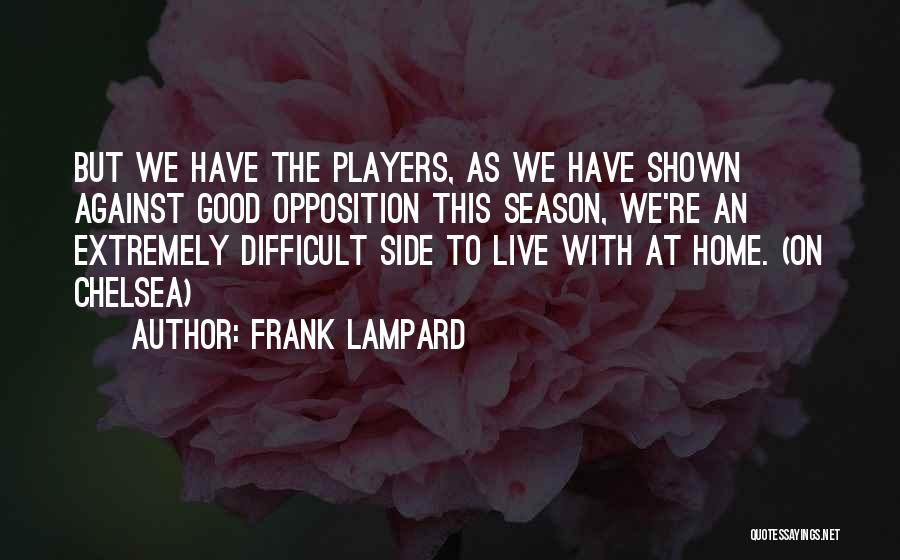 Arncliffe Church Quotes By Frank Lampard