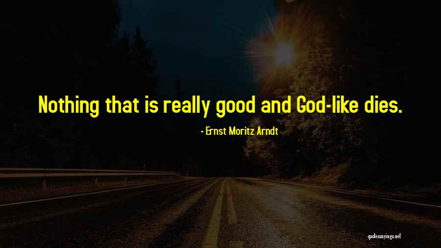 Arndt Quotes By Ernst Moritz Arndt