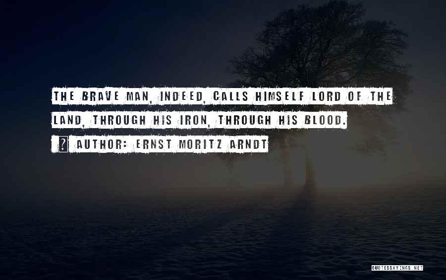 Arndt Quotes By Ernst Moritz Arndt