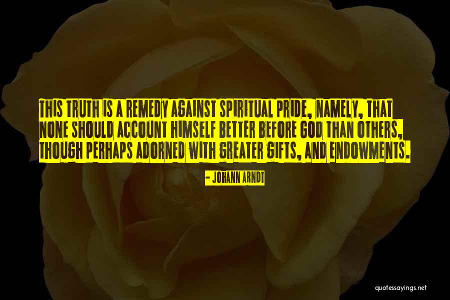 Arndt Quotes By Johann Arndt Arndt Quotes By Johann Arndt