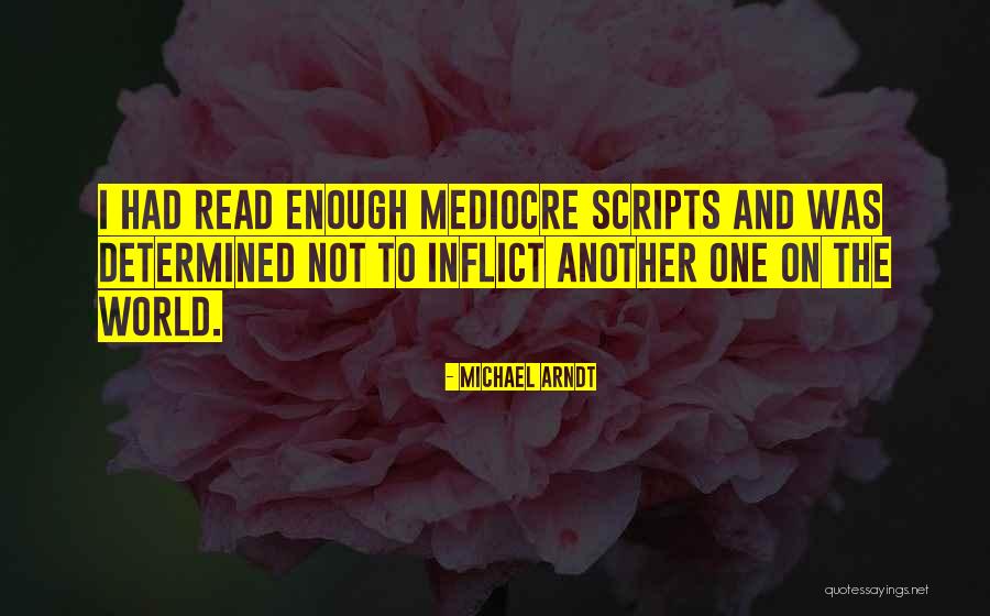 Arndt Quotes By Michael Arndt