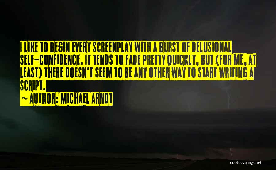 Arndt Quotes By Michael Arndt