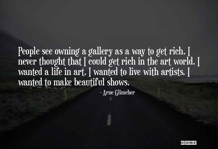Arne Glimcher Quotes 1960601 Arne Glimcher Quotes 1960601