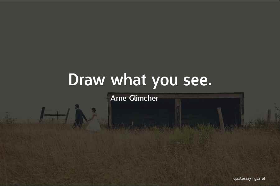 Arne Quotes By Arne Glimcher