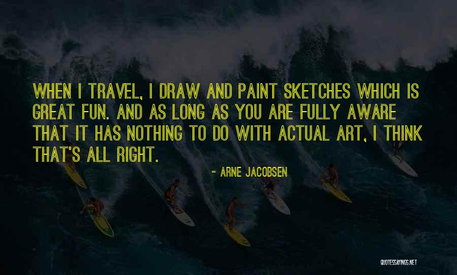 Arne Quotes By Arne Jacobsen Arne Quotes By Arne Jacobsen