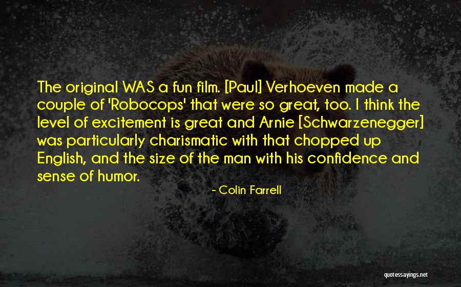 Arnie Schwarzenegger Film Quotes By Colin Farrell Arnie Schwarzenegger Film Quotes By Colin Farrell