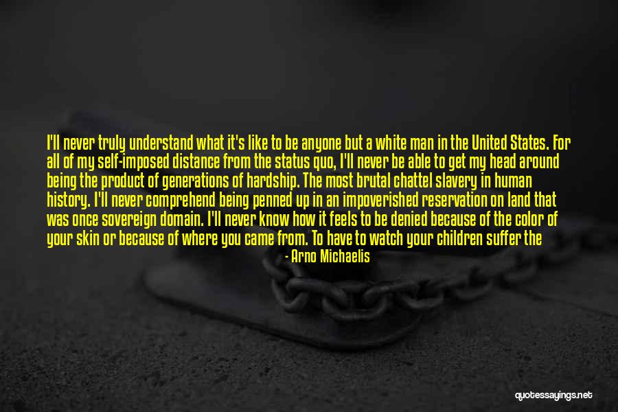 Arno Michaelis Quotes 300848
