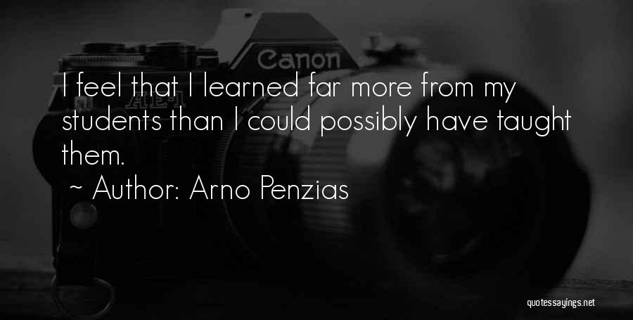 Arno Penzias Quotes 1247649