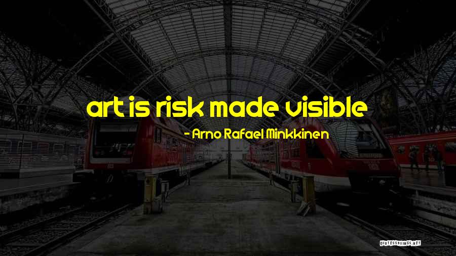 Arno Rafael Minkkinen Quotes 1796745