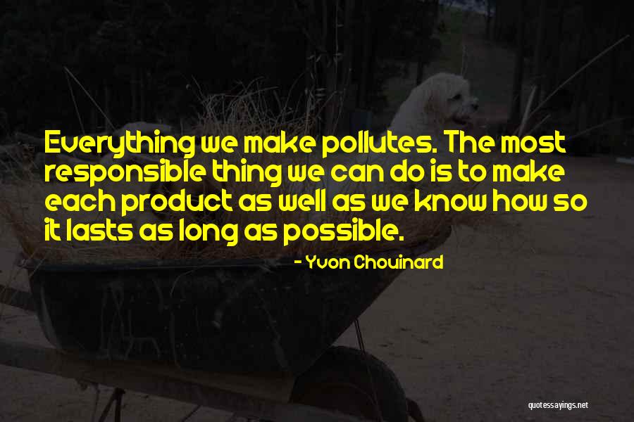 Arnob Chowdhury Quotes By Yvon Chouinard Arnob Chowdhury Quotes By Yvon Chouinard