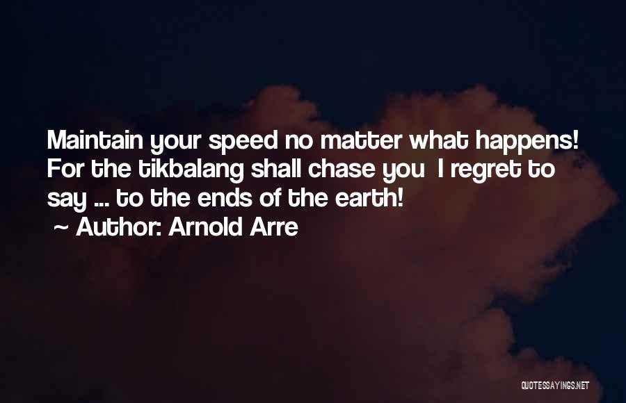 Arnold Arre Quotes 1413892