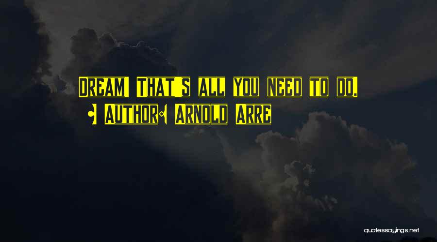 Arnold Arre Quotes 908881