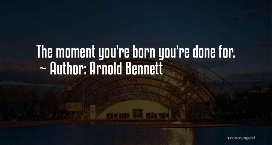 Arnold Bennett Quotes 1232246