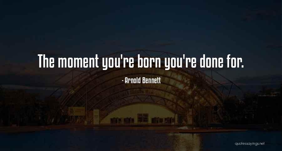 Arnold Bennett Quotes 1232246