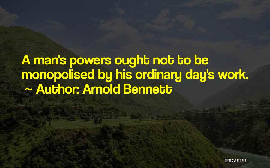 Arnold Bennett Quotes 1597909